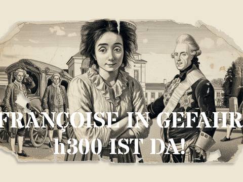 Françoise in Gefahr – h300 ist da! – Françoise in Gefahr – h300 ist da!