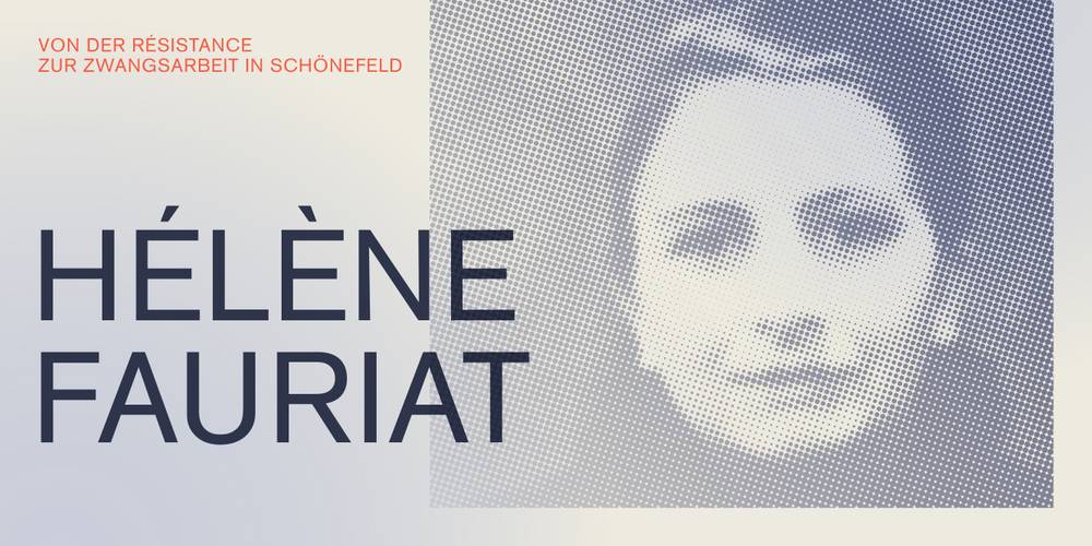 Großflächige Einladungsgrafik mit einem Rastermuster im Hintergrund. Links oben steht in orangefarbenen Großbuchstaben: 'VON DER RÉSISTANCE ZUR ZWANGSARBEIT IN SCHÖNEFELD'. Darunter, in sehr großen dunkelblauen Großbuchstaben, der Name 'HÉLÈNE FAURIAT'. Rechts befindet sich ein rechteckiges, helles Feld, das einen Teil des Hintergrunds überdeckt.