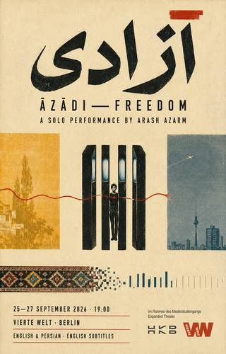 Plakat mit Text: "Äzädi – Freedom A Solo Performance by Arash Azarm". Person vor Gitter, Stadt und Landschaft im Hintergrund, Daten: 25–27 September 2026