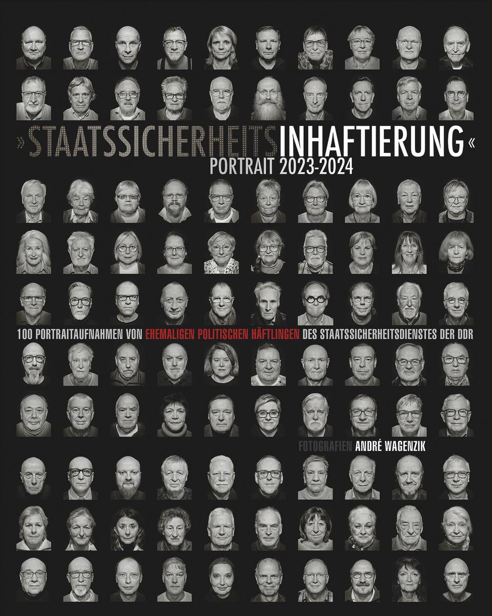 Staatssicherheitsinhaftierung - 100 Porträtaufnahmen von ehemaligen politischen Häftlingen des Staatssicherheitsdienstes der DDR