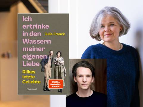 Julia Franck und Sabin Tambrea präsentieren: Ich ertrinke in den Wassern meiner eigenen Liebe. Rilkes letzte Geliebte