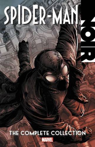 Fabrice Sapolsky: Spider-Man Noir – Spider-Man Noir schwingt in dunklem Kostüm durch stilisierte Stadt mit dem Titel "SPIDER-MAN NOIR" und Text "THE COMPLETE COLLECTION" sowie "MARVEL".