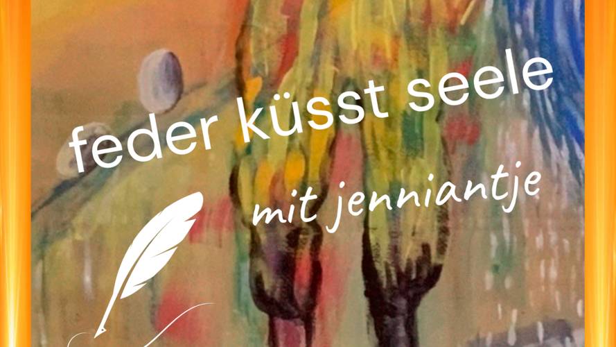 Bunte Malerei mit der Aufschrift: "feder küsst seele mit jenniantje" und einer weissen Feder links unten.