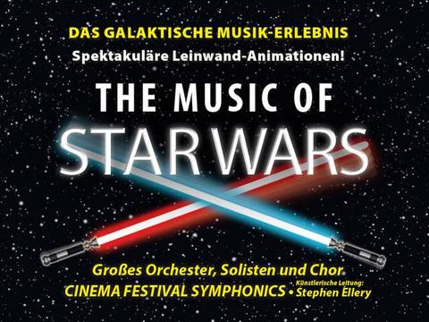  – Schwarzer Weltraumhintergrund mit Sternen, blauer und roter Lichtschwertklinge über "THE MUSIC OF STAR WARS". Gelbe Schrift: "DAS GALAKTISCHE MUSIK-ERLEBNIS".